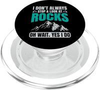I Don't Always Look At Rocks Funny Geologist PopSockets PopGrip for MagSafe