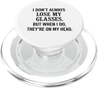 I Don't Always Lose My Glasses Funny Getting Older Sarcastic PopSockets PopGrip for MagSafe