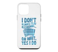 I Don't Always Play Accordion Oh Wait Yes I Do Case for iPhone 12 mini