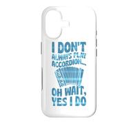 I Don't Always Play Accordion Oh Wait Yes I Do Case for iPhone 17
