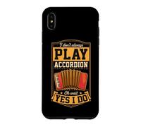 I Don't Always Play Accordion Oh Wait Yes I Do Case for iPhone XS Max