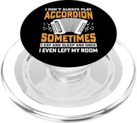 I Dont Always Play Accordion Sometimes I Eat And Sleep PopSockets PopGrip for MagSafe