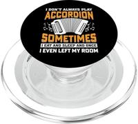 I Dont Always Play Accordion Sometimes I Eat And Sleep PopSockets PopGrip for MagSafe
