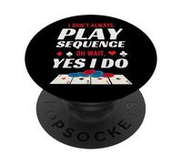 I Don't Always Play Oh Wait Yes I Do Board Game Humor PopSockets Adhesive PopGrip