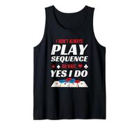 I Don't Always Play Oh Wait Yes I Do Board Game Humor Tank Top