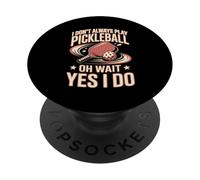 I Don't Always Play Pickleball Oh Wait Yes I Do PopSockets Adhesive PopGrip