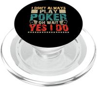 I Don't Always Play Poker Oh Wait Yes I Do PopSockets PopGrip for MagSafe