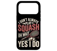 I Don't Always Play Squash Oh Wait Yes I Do Funny Case for iPhone 17 Pro Max