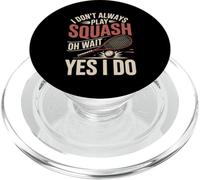 I Don't Always Play Squash Oh Wait Yes I Do Funny PopSockets PopGrip for MagSafe