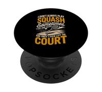 I Don't Always Play Squash Sometimes I Eat And Sleep PopSockets Adhesive PopGrip