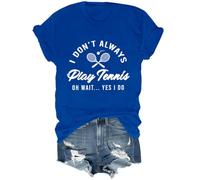 I Don't Always Play Tennis Shirt, I Don't Always Play Tennis T-Shirt, I Don't Always Play Tennis Tshirt Royal Blue