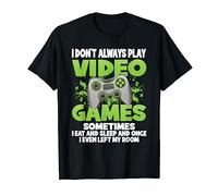 I Don't Always Play Video Games Fun Gamer Gaming Controller T-Shirt