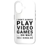 I Don't Always Play Video Games Funny Sarcastic Gamer Quote Case for iPhone 17