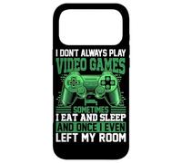 I Don't Always Play Video Games Sometimes I Eat And Sleep An Case for iPhone 17 Pro Max