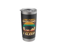 I Don't Always Raise Cows Sometimes I Sleep Stainless Steel Insulated Tumbler