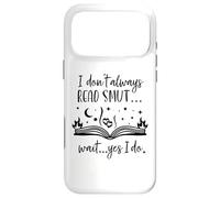 I Dont Always Read Smut Books Smutt Dark Romance Smutty Book Case for iPhone 17 Pro Max