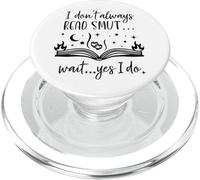 I Dont Always Read Smut Books Smutt Dark Romance Smutty Book PopSockets PopGrip for MagSafe
