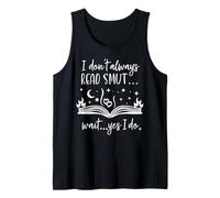 I Dont Always Read Smut Wait Yes I Do Read Smutt Books Spicy Tank Top
