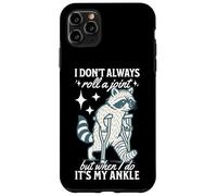 I Don't Always Roll a Joint But When I Do It's Ankle Raccoon Case for iPhone 11 Pro Max