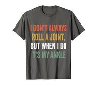 I Don't Always Roll A Joint But When I Do, It's My Ankle T-Shirt, Men, Asphalt Grey, 3X-Large