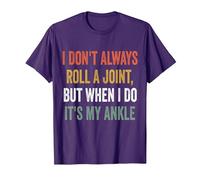 I Don't Always Roll A Joint But When I Do, It's My Ankle T-Shirt, Men, Purple, Medium