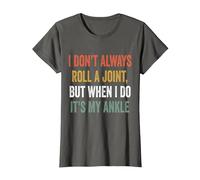 I Don't Always Roll A Joint But When I Do, It's My Ankle T-Shirt, Women, Asphalt Grey, 3X-Large