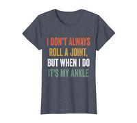 I Don't Always Roll A Joint But When I Do, It's My Ankle T-Shirt, Women, Heather Blue, Small