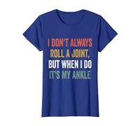 I Don't Always Roll A Joint But When I Do, It's My Ankle T-Shirt, Women, Royal Blue, Medium