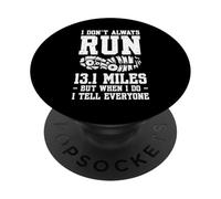 I Dont Always Run 13.1 Half Marathon Runner PopSockets Adhesive PopGrip