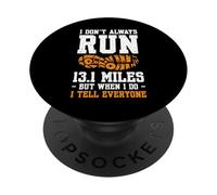 I Dont Always Run 13.1 Half Marathon Runner PopSockets Adhesive PopGrip