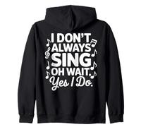 I Don't Always Sing Broadway Musical Theater Nerd Theatre Zip Hoodie