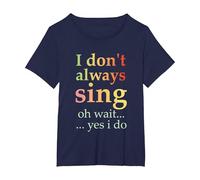 I Don't Always Sing Oh Wait Yes I Do Funny Singing Vintage T-Shirt, Women's Plus, Navy Blue, 4X
