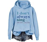 I Don't Always Sing Oh Wait Yes I Do Hoodie, Retro Musical Theater I Don't Always Sing Oh Wait Yes I Do Sweatshirt Sky Blue
