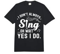 I Don't Always Sing Oh Wait Yes I Do Musical Singer Comfort Colors Adult Heavyweight T-Shirt