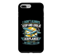 I Don't Always Stop and Look at Airplanes Funny Case for iPhone 7 Plus/8 Plus