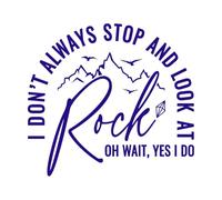 i Dont Always Stop and Look at Rock oh Wait yes i do Funny Quotes Wall Decals 67.2x73.3cm Removable Without Leaving Glue DarkBlue