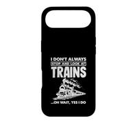 I Dont Always Stop And Look At Trains Funny Locomotive Case for iPhone Air