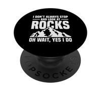 I Don't Always Stop Look At Rocks Funny Geologist PopSockets Adhesive PopGrip