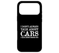 I Don't Always Talk About Cars I Talk About Trucks Too Case for iPhone 17 Pro Max