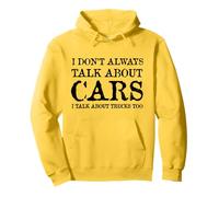 I Don't Always Talk About Cars I Talk About Trucks Too Pullover Hoodie
