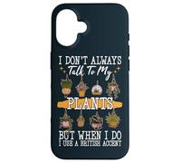I Don't Always Talk To Plants Garden Gardening Gardener Case for iPhone 16