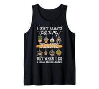 I Don't Always Talk to Plants Garden Gardening Gardener Tank Top