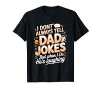 I Dont Always Tell Dad Jokes Father T-Shirt