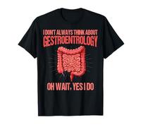 I Don't Always Think About Colonoscopy Oh Wait Yes I Do T-Shirt