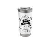 I Don't Always Whoop But When I Do There It is Messy Bun Stainless Steel Insulated Tumbler