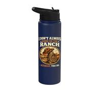 I Don't Always Work On The Ranch Funny Rancher Stainless Steel Insulated Water Bottle
