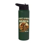 I Don't Always Work On The Ranch Funny Rancher Stainless Steel Insulated Water Bottle