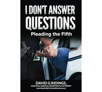 I Don't Answer Questions: Pleading the Fifth!