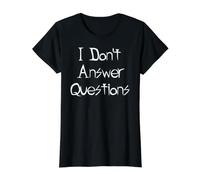 I Don't Answer Questions Value Graphic T-Shirt, Women, Black, M