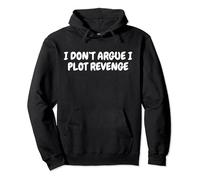 I Don't Argue I Plot Revenge Sarcastic People Pullover Hoodie